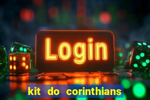 kit do corinthians dls 2021